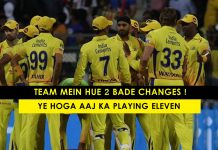 चेन्नई सुपर किंग्स के प्लेइंग एलेवेन में हुए दो बड़े बदलाव ! ये होगा आज के मैच का प्लेइंग एलेवेन