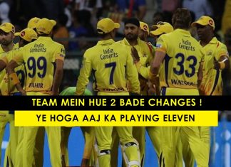 चेन्नई सुपर किंग्स के प्लेइंग एलेवेन में हुए दो बड़े बदलाव ! ये होगा आज के मैच का प्लेइंग एलेवेन